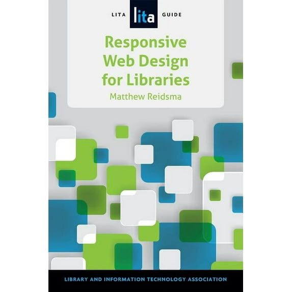 Responsive Web Design for Libraries : A LITA Guide (Paperback)