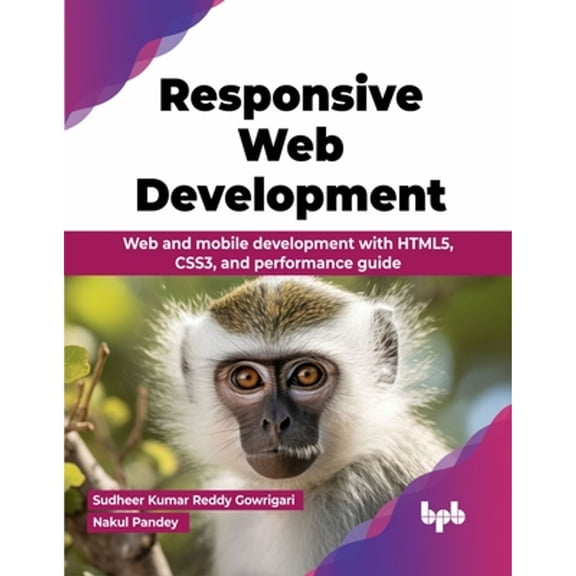 Pre-Owned Responsive Web Development: Web and mobile development with HTML5, CSS3, and performance guide (English Edition), (Paperback)