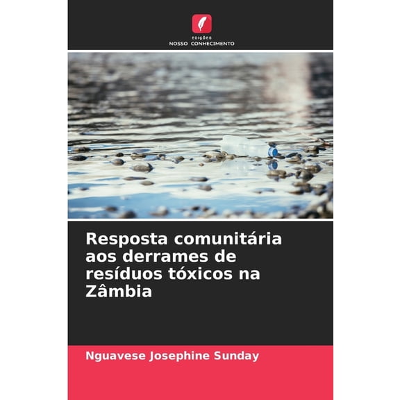 Resposta comunitria aos derrames de resduos txicos na Zmbia, (Paperback)