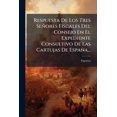 thumbnail image 1 of Respuesta De Los Tres Señores Fiscales Del Consejo En El Expediente Consultivo De Las Cartujas De España... (Paperback), 1 of 1