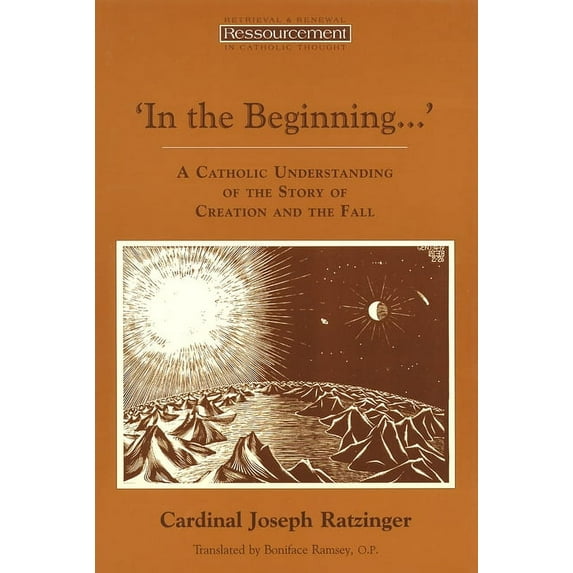 Ressourcement: Retrieval and Renewal in Catholic Thought (RRRCT): In the Beginning…' : A Catholic Understanding of the Story of Creation and the Fall (Paperback)