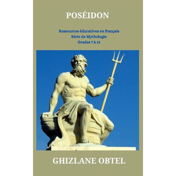 Ressources ducatives en Franais: Srie de Mythologie: Posidon (Paperback)
