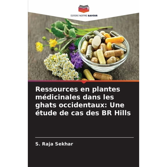 Ressources en plantes mdicinales dans les ghats occidentaux: Une tude de cas des BR Hills, (Paperback)