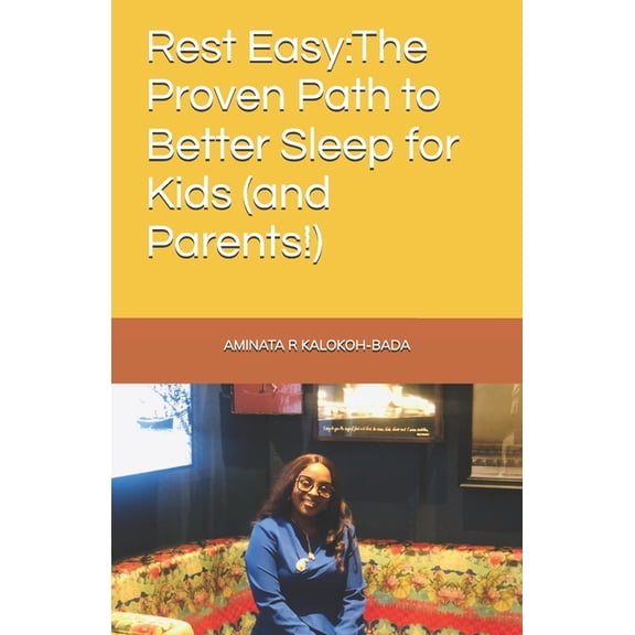Rest Easy: The Proven Path to Better Sleep for Kids (and Parents!), (Paperback)