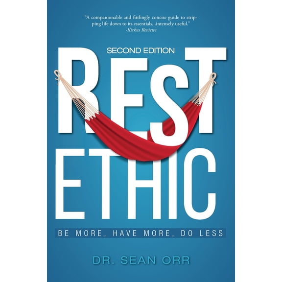 Rest Ethic: Be More, Have More, Do Less (Paperback)