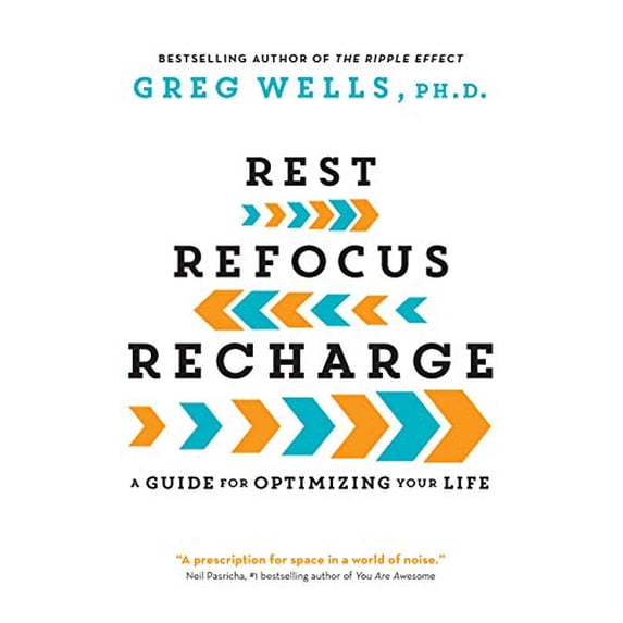 Pre-Owned Rest, Refocus, Recharge: A Guide for Optimizing Your Life (Paperback) 1443458457 9781443458450