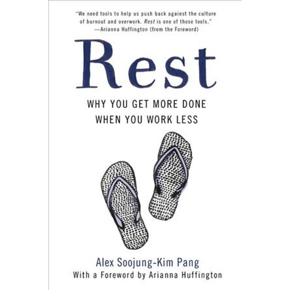 Pre-Owned Rest: Why You Get More Done When You Work Less (Paperback) 1541617169 9781541617162