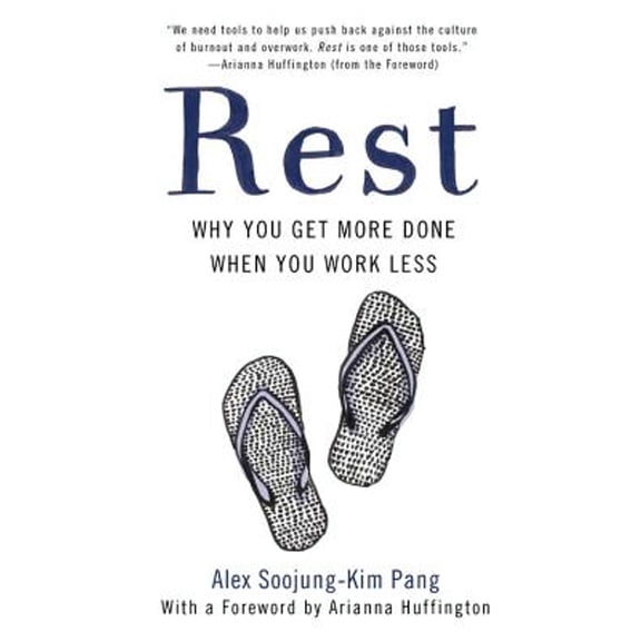 Pre-Owned Rest: Why You Get More Done When You Work Less (Paperback) 1541617169 9781541617162