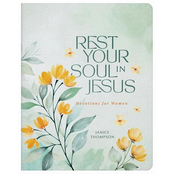 Rest Your Soul in Jesus : Devotions for Women (Paperback)