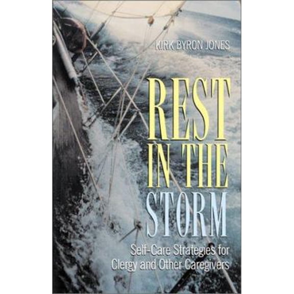 Pre-Owned Rest in the Storm: Self-Care Strategies for Clergy and Other Caregivers (Paperback) 0817013938 9780817013936