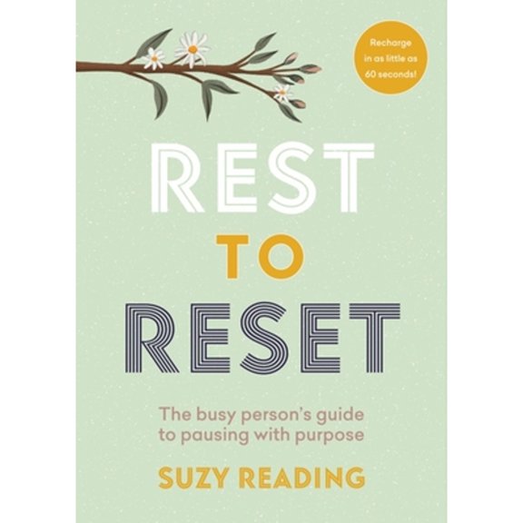 Pre-Owned Rest to Reset: The Busy Person's Guide to Pausing with Purpose (Hardcover) 1783255277 9781783255276