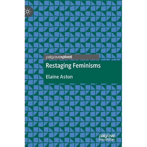 Restaging Feminisms, (Hardcover)