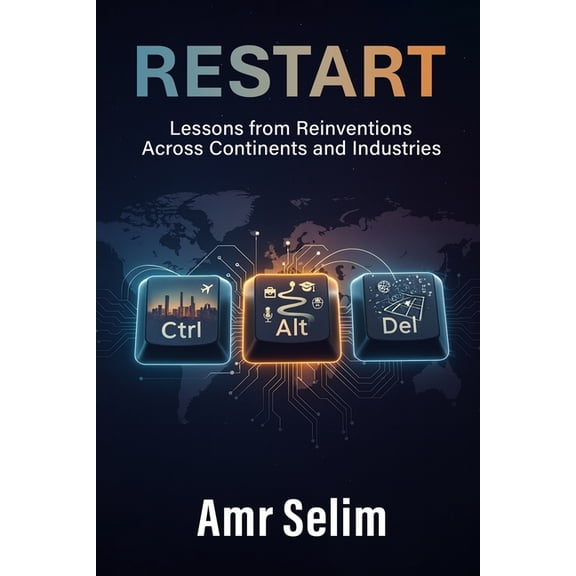 Restart: Lessons From Reinventions Across Continents and Industries, (Paperback)
