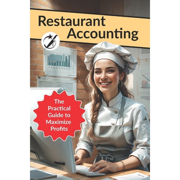 Caibok Restaurant Accounting: The Practical Guide to Maximize Profits, (Paperback)