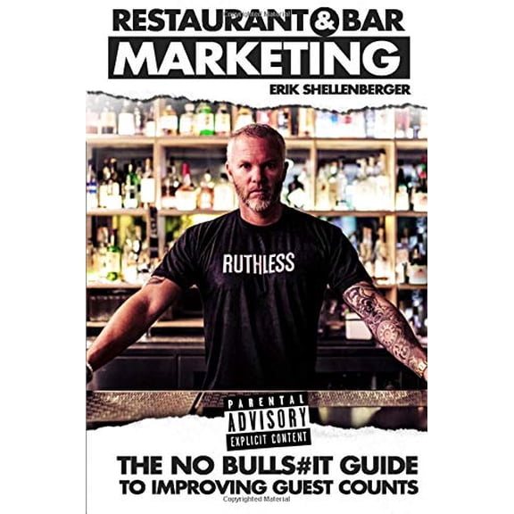 Pre-Owned Restaurant & Bar Marketing: The no nonsense guide to improving guest counts (Paperback) by Erik Shellenberger