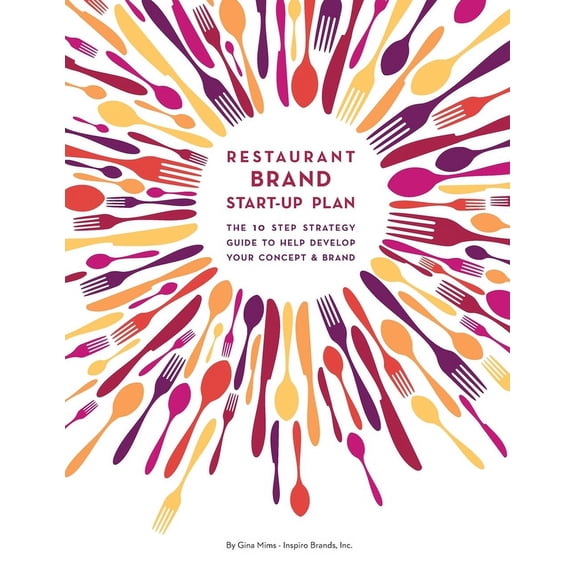 Restaurant Brand Start-Up Plan: The 10 step strategy guide to help develop your concept & brand (Paperback)