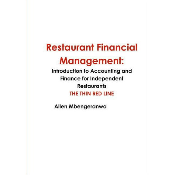 Restaurant Financial Management: Introduction to Accounting and Finance for Independent Restaurants (Paperback)