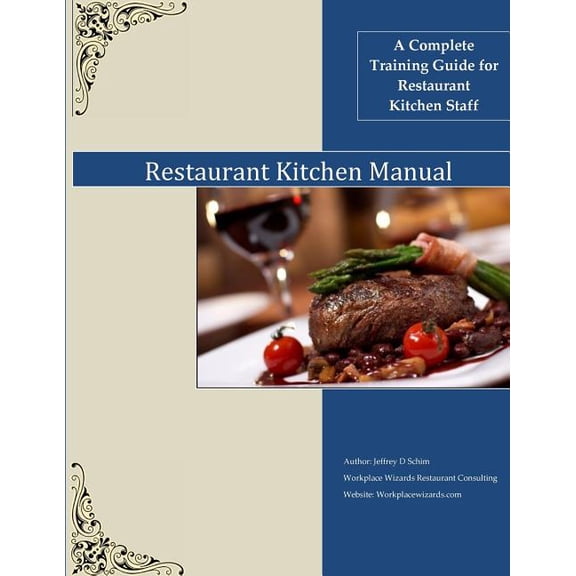 Restaurant Kitchen Manual: A complete Restaurant Kitchen Guide, (Paperback)