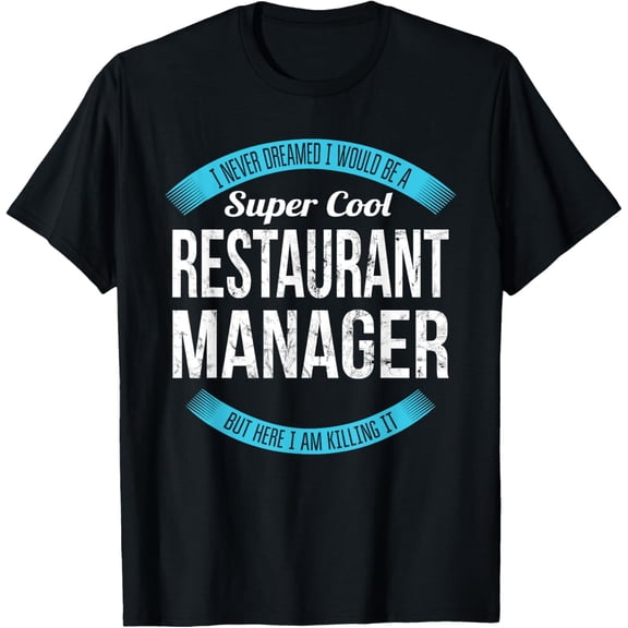 Restaurant Manager Shirt Gifts Funny T-Shirt