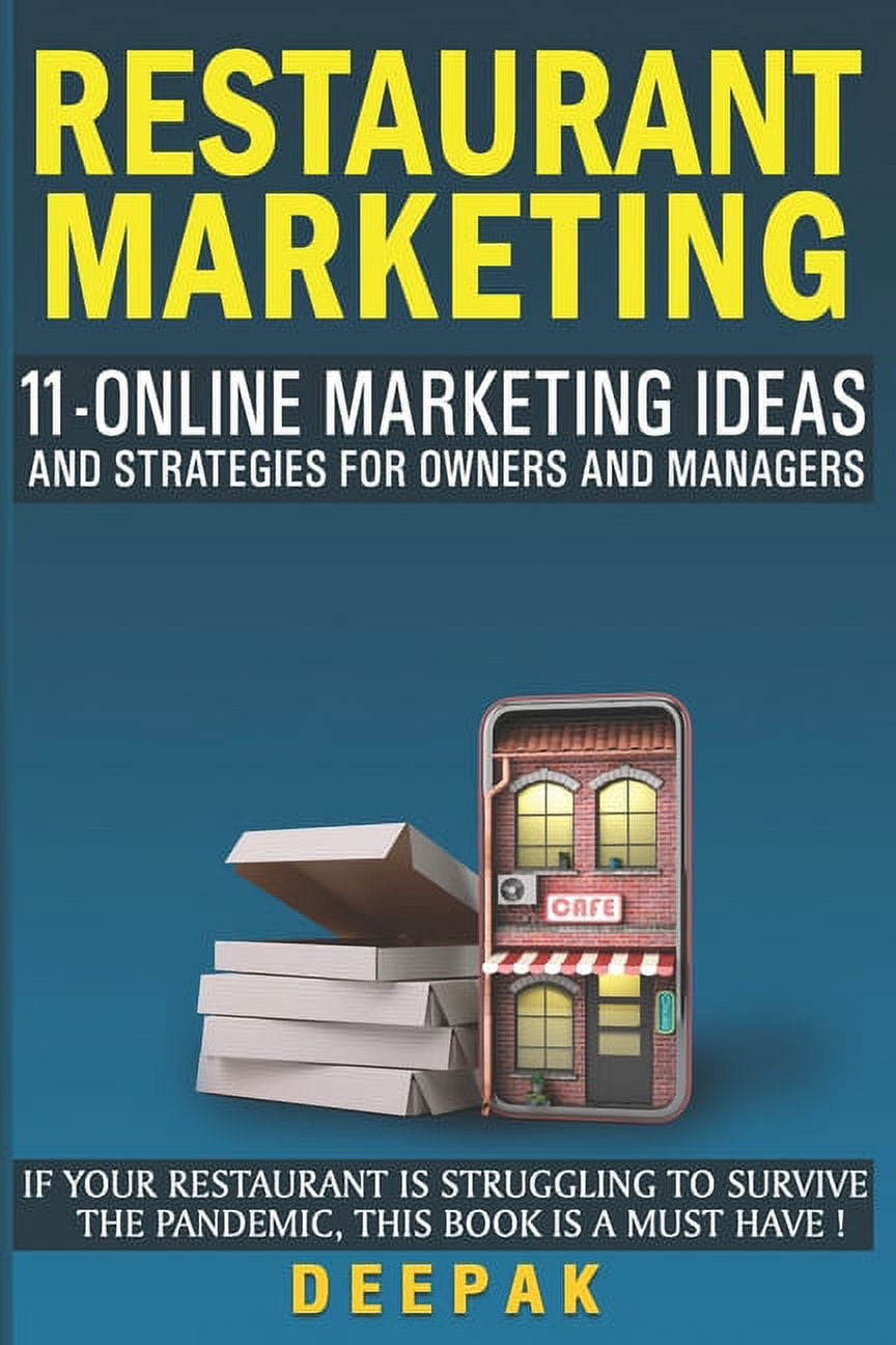 Restaurant Marketing - 11 Online Marketing Ideas and Strategies for Owners And Managers: If Your Restaurant Business is struggling to survive the Pand