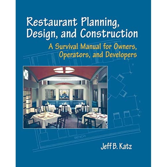 Pre-Owned Restaurant Planning, Design, and Construction: A Survival Manual for Owners, Operators, (Hardcover 9780471136989) by Jeff B Katz