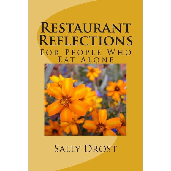 Restaurant Reflections: Devotions for People Who Eat Alone (Paperback) by Sally Drost