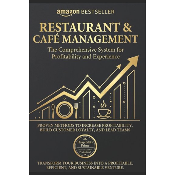 Restaurant and Bar Management: The Integral System of Profitability and Experience: Proven methods to increase profitabi, (Paperback)