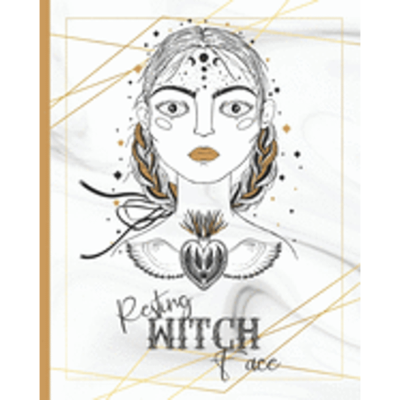 Resting Witch Face: Your Personal Book Of Shadows