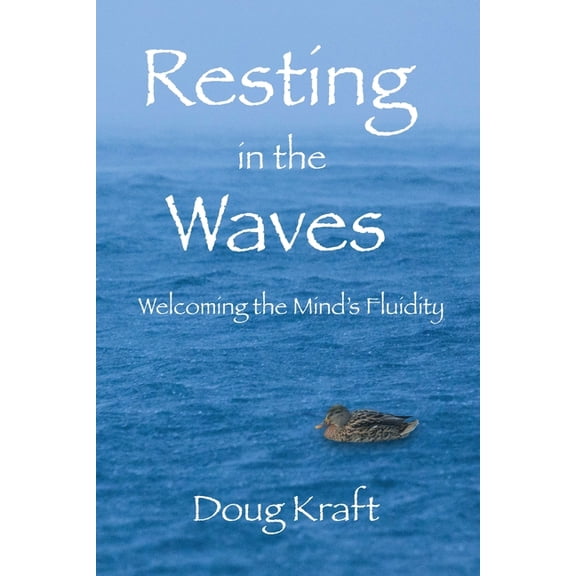 Resting in the Waves: Welcoming the Mind's Fluidity, (Paperback)