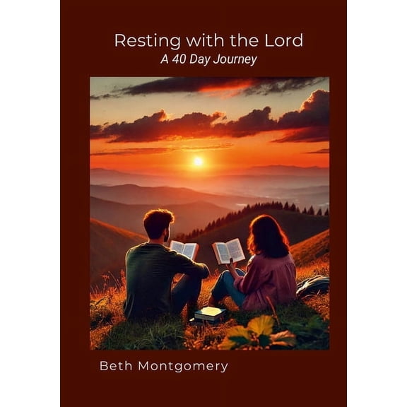 Resting with the LORD a 40 Day Journey: Resting in God, Listening to His voice, (Paperback)