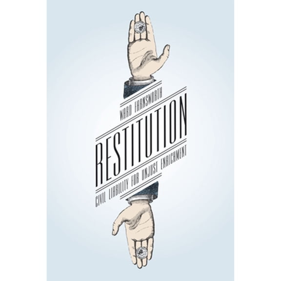 Pre-Owned Restitution: Civil Liability for Unjust Enrichment (Paperback 9780226144160) by Ward Farnsworth