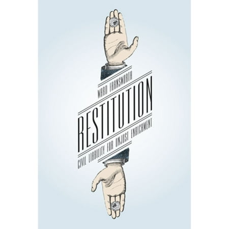 Pre-Owned Restitution: Civil Liability for Unjust Enrichment (Paperback 9780226144160) by Ward Farnsworth