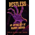 thumbnail image 1 of Restless: An Anthology of Mummy Horror (Paperback) by Sam Gafford, Teel James Glenn, Nancy Hansen, 1 of 1