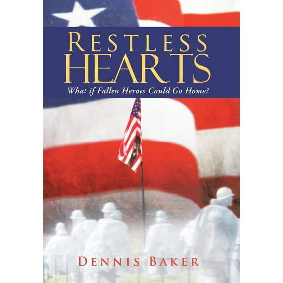 Restless Hearts : What If Fallen Heroes Could Go Home? (Hardcover)