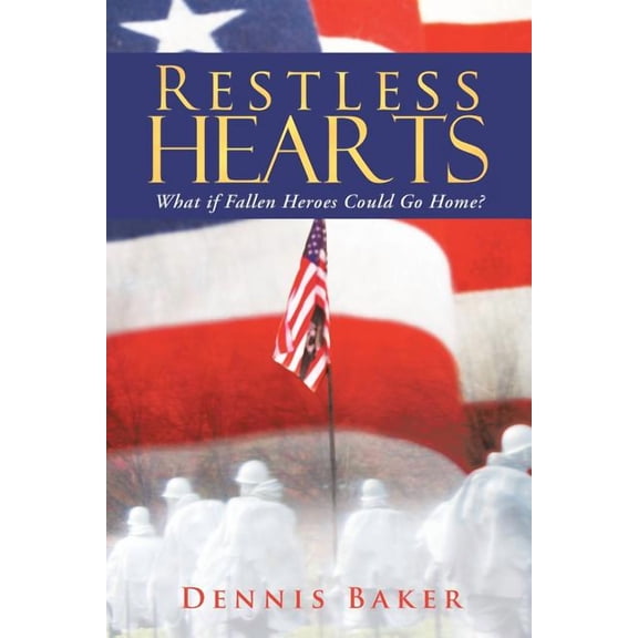 Restless Hearts: What if Fallen Heroes Could Go Home?