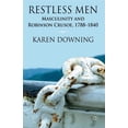 thumbnail image 1 of Restless Men: Masculinity and Robinson Crusoe, 1788-1840, (Hardcover), 1 of 1