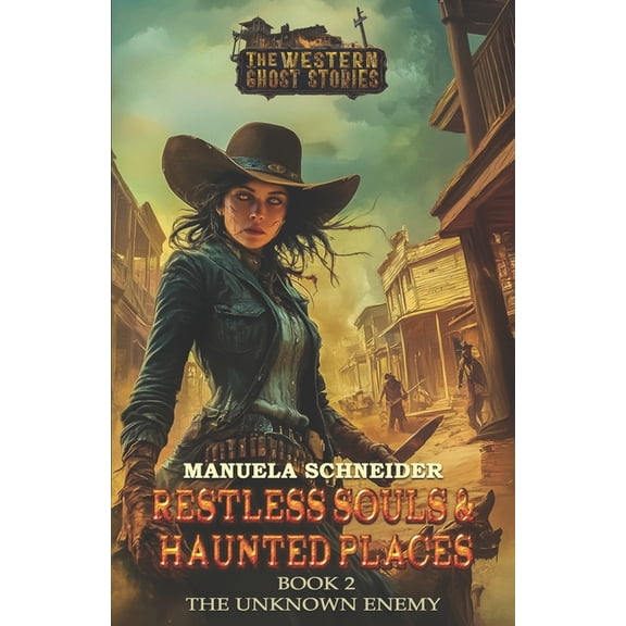 Restless Souls & Haunted Places - Th Restless Souls & Haunted Places Book 2: The Unknown Enemy, Book 2, (Paperback)