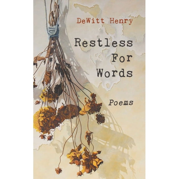 Restless for Words: Poems