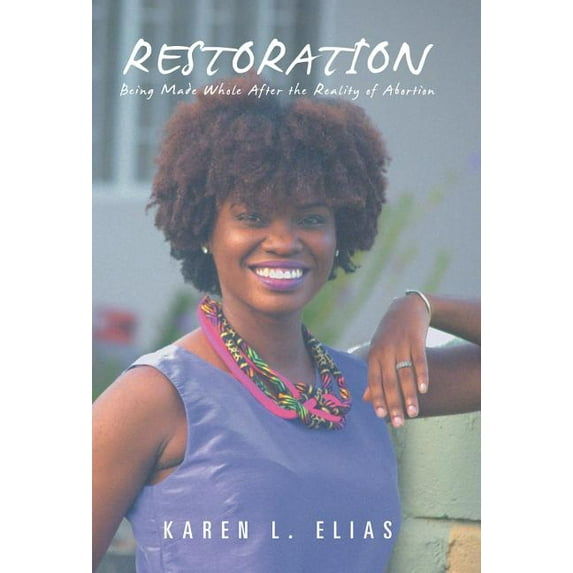 Restoration: Being Made Whole After the Reality of Abortion