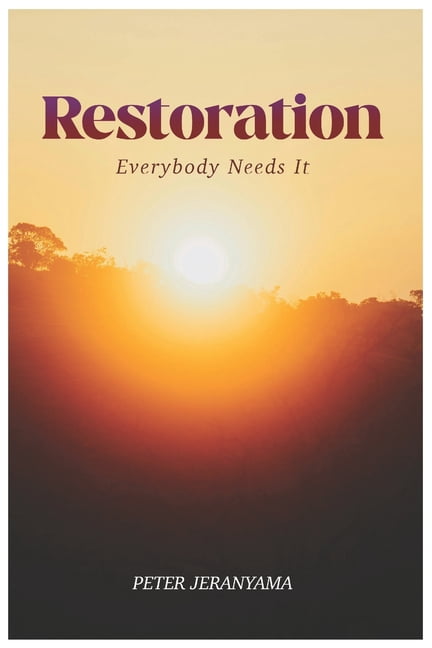 Restoration: Everybody Needs It, (Paperback)