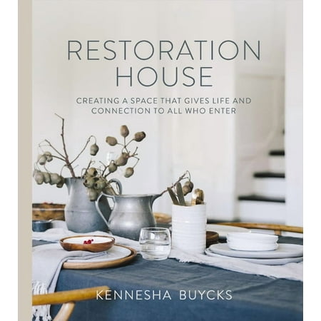 Restoration House: Creating a Space That Gives Life and Connection to All Who Enter, (Hardcover)