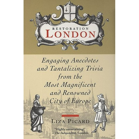 Pre-Owned Restoration London: Engaging Anecdotes and Tantalizing Trivia from the Most Magnificent and Renowned City of Europe (Paperback) 038073236X 9780380732364