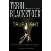 TERRI BLACKSTOCK Restoration Novel: True Light: 3 (Paperback)