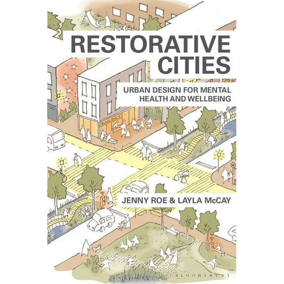 Restorative Cities: Urban Design for Mental Health and Wellbeing, (Paperback)