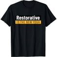 thumbnail image 1 of Restorative Is The New YogaT-Shirt, 1 of 3