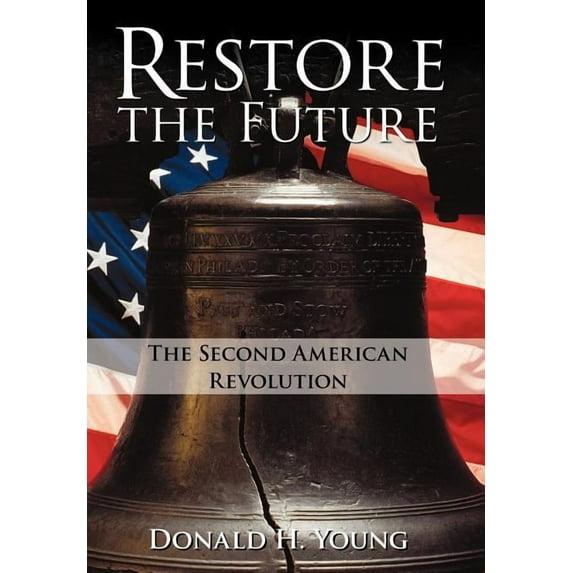 Restore the Future : The Second American Revolution