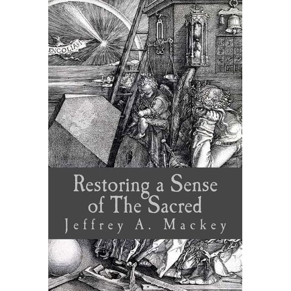 Restoring A Sense of The Sacred: To The Lonely Heart and The Profane Culture (Paperback)