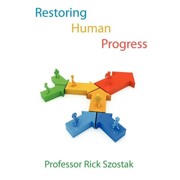 Restoring Human Progress, (Paperback)