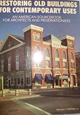 Pre-Owned Restoring Old Buildings for Contemporary Uses: An American ...