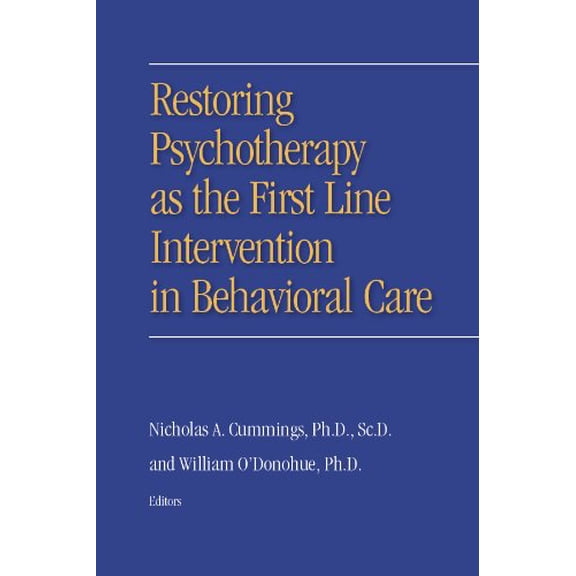 Pre-Owned Restoring Psychotherapy as the First Line Intervention in Behavioral Care (Paperback) 0983912114 9780983912118